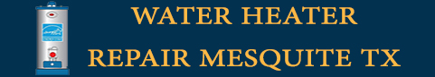 Water Heater Repair Mesquite TX